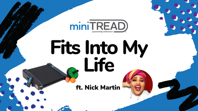 Nick Martin: The miniTREAD® Fits Into Every Corner of My Life!